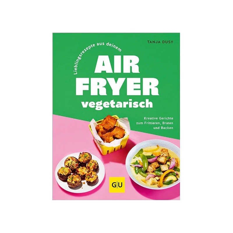 GU Lieblingsrezepte aus deinem Airfryer - vegetarisch (Buch)